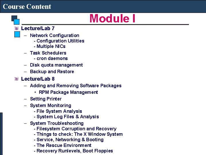 Course Content Module I Lecture/Lab 7 – Network Configuration - Configuration Utilities - Multiple