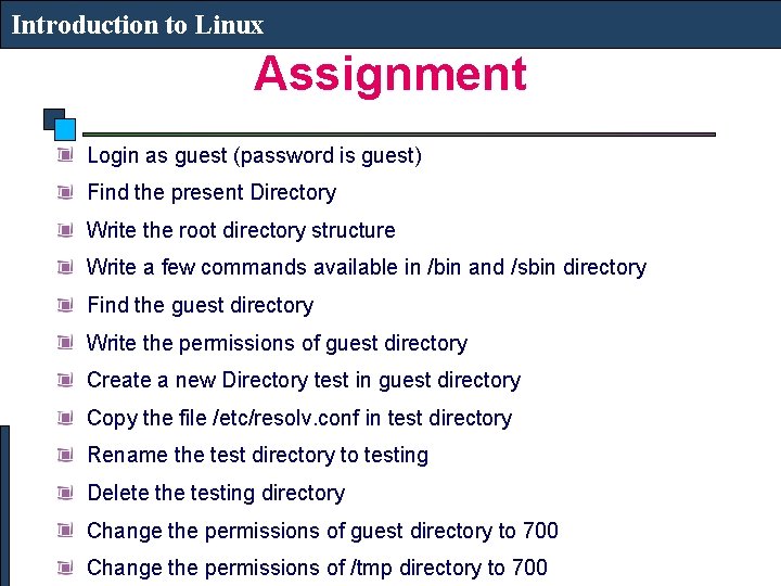 Introduction to Linux Assignment Login as guest (password is guest) Find the present Directory
