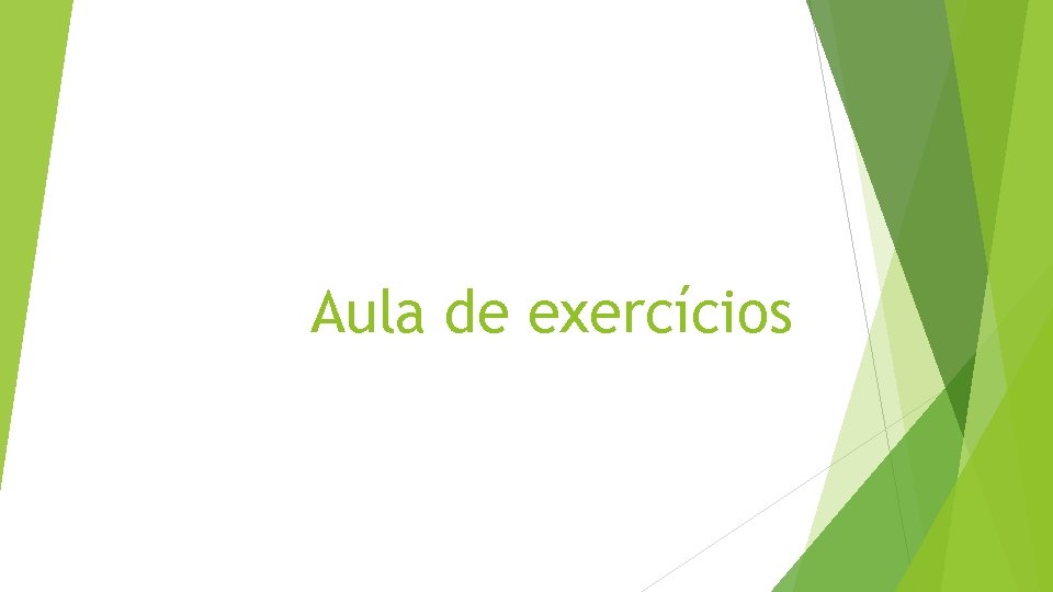 Aula de exercícios 