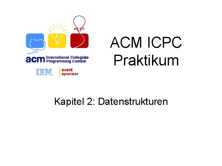 ACM ICPC Praktikum Kapitel 2: Datenstrukturen 