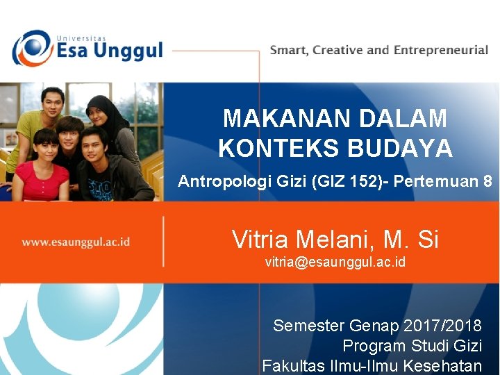 MAKANAN DALAM KONTEKS BUDAYA Antropologi Gizi (GIZ 152)- Pertemuan 8 Vitria Melani, M. Si