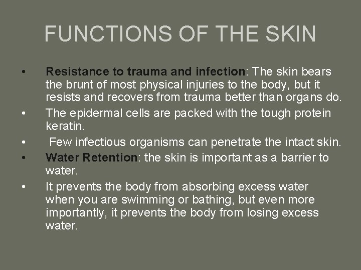 FUNCTIONS OF THE SKIN • • • Resistance to trauma and infection: The skin