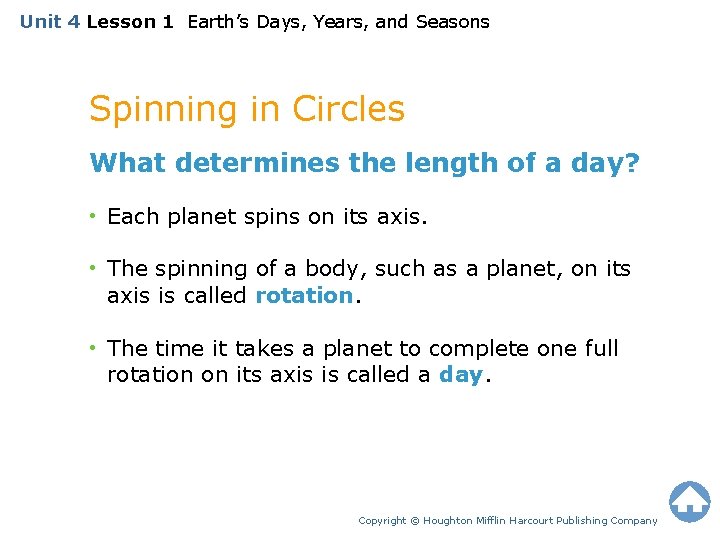 Unit 4 Lesson 1 Earth’s Days, Years, and Seasons Spinning in Circles What determines