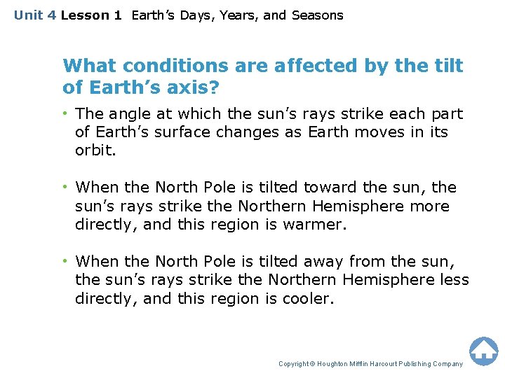 Unit 4 Lesson 1 Earth’s Days, Years, and Seasons What conditions are affected by