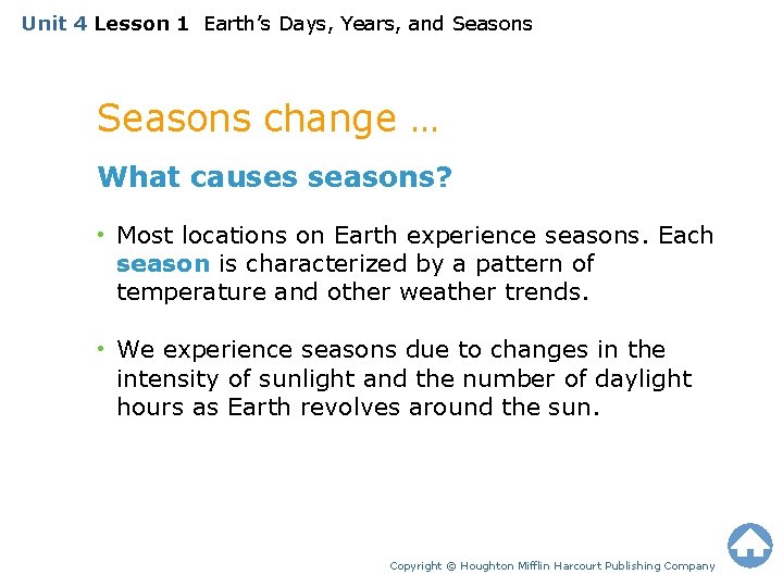 Unit 4 Lesson 1 Earth’s Days, Years, and Seasons change … What causes seasons?