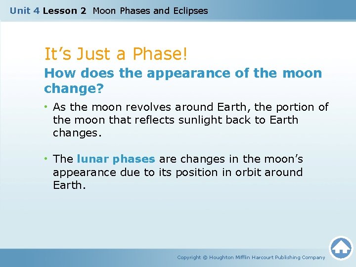 Unit 4 Lesson 2 Moon Phases and Eclipses It’s Just a Phase! How does