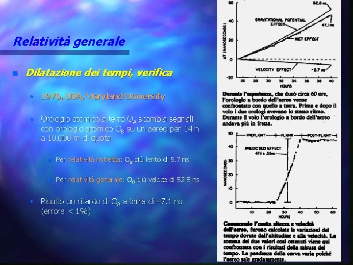 Relatività generale n Dilatazione dei tempi, verifica • 1976, USA, Maryland University • Orologio
