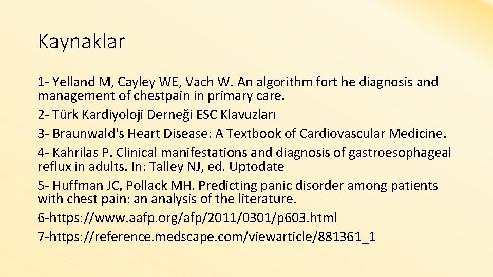 Kaynaklar 1 - Yelland M, Cayley WE, Vach W. An algorithm fort he diagnosis