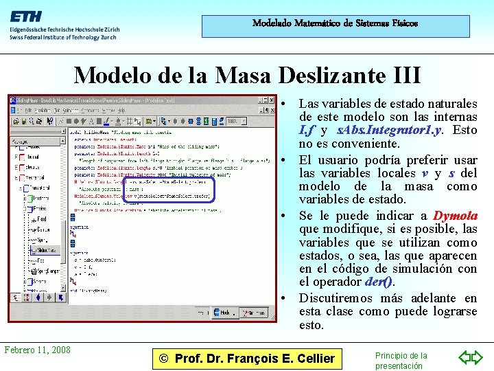 Modelado Matemático de Sistemas Físicos Modelo de la Masa Deslizante III • Las variables