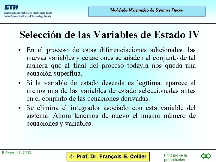 Modelado Matemático de Sistemas Físicos Selección de las Variables de Estado IV • En