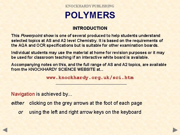 KNOCKHARDY PUBLISHING POLYMERS INTRODUCTION This Powerpoint show is one of several produced to help