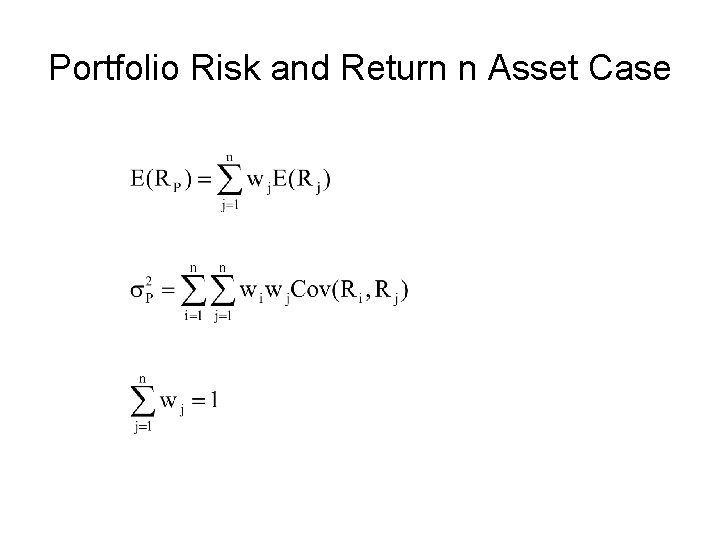 Portfolio Risk and Return n Asset Case 