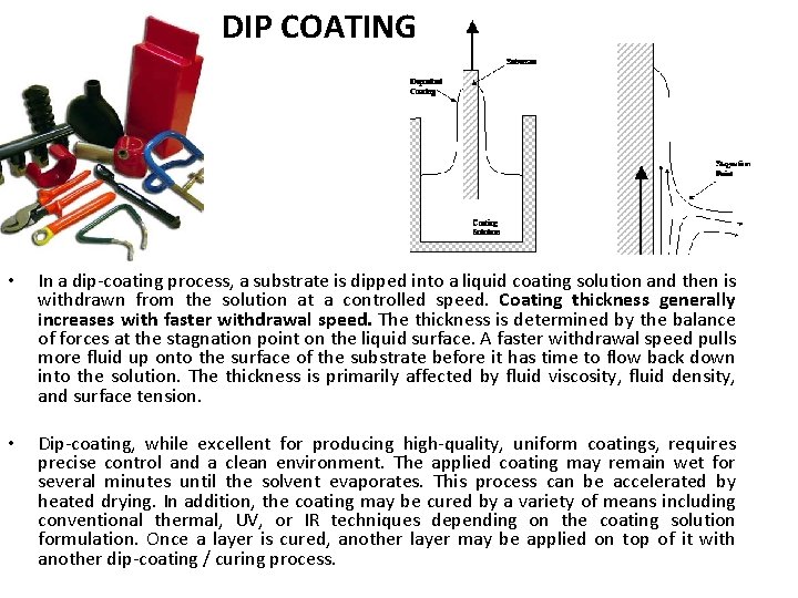 DIP COATING • In a dip‐coating process, a substrate is dipped into a liquid