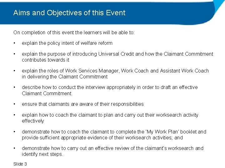 Aims and Objectives of this Event On completion of this event the learners will