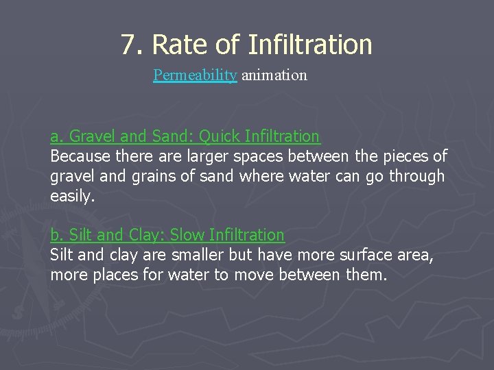 7. Rate of Infiltration Permeability animation a. Gravel and Sand: Quick Infiltration Because there