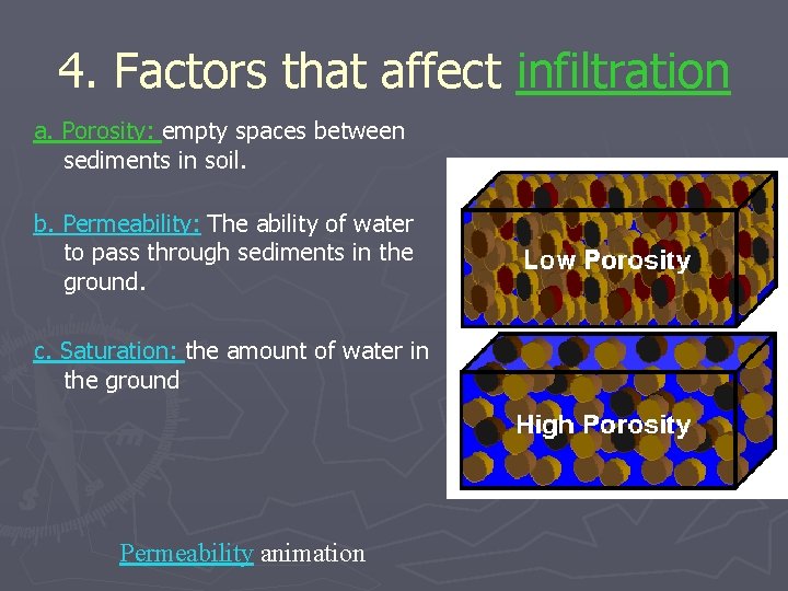 4. Factors that affect infiltration a. Porosity: empty spaces between sediments in soil. b.
