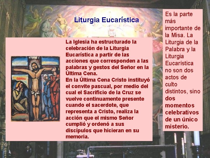 Liturgia Eucarística La Iglesia ha estructurado la celebración de la Liturgia Eucarística a partir
