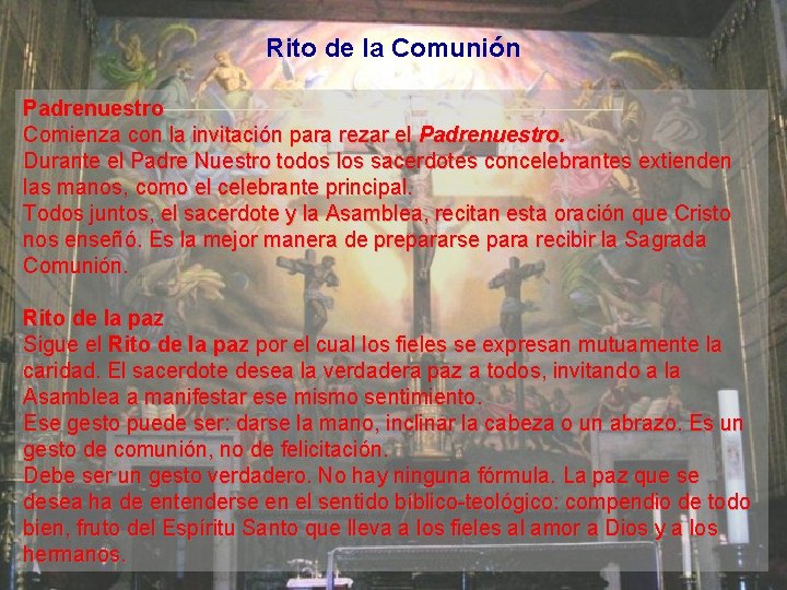 Rito de la Comunión Padrenuestro. Comienza con la invitación para rezar el Durante el