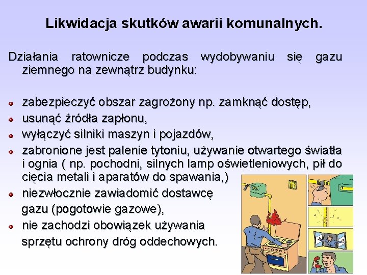 Likwidacja skutków awarii komunalnych. Działania ratownicze podczas wydobywaniu się gazu ziemnego na zewnątrz budynku: