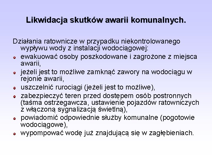 Likwidacja skutków awarii komunalnych. Działania ratownicze w przypadku niekontrolowanego wypływu wody z instalacji wodociągowej: