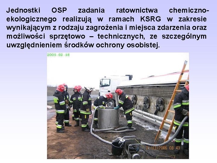 Jednostki OSP zadania ratownictwa chemicznoekologicznego realizują w ramach KSRG w zakresie wynikającym z rodzaju