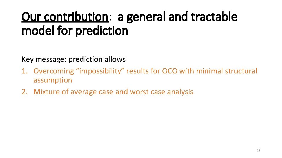 Our contribution: a general and tractable model for prediction Key message: prediction allows 1.