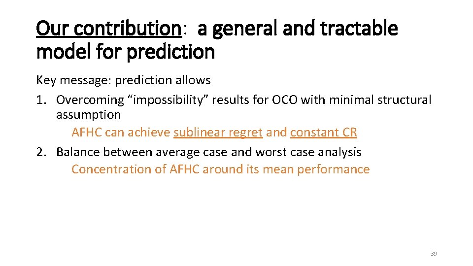 Our contribution: a general and tractable model for prediction Key message: prediction allows 1.