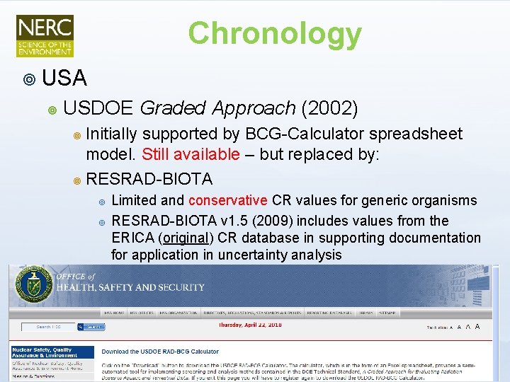 Chronology ¥ USA ¥ USDOE Graded Approach (2002) Initially supported by BCG-Calculator spreadsheet model.