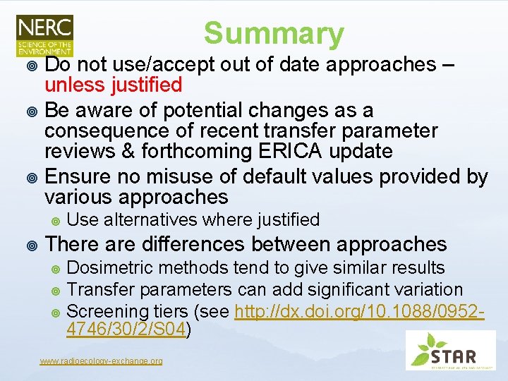 Summary Do not use/accept out of date approaches – unless justified ¥ Be aware