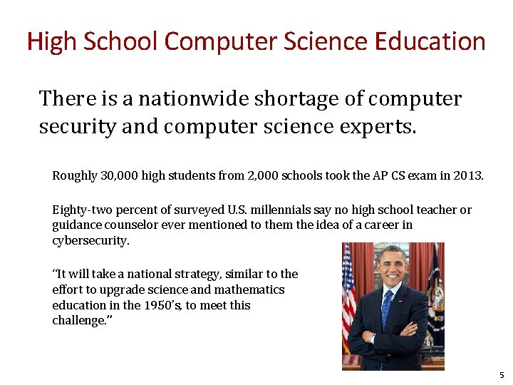 High School Computer Science Education There is a nationwide shortage of computer security and High School Computer Science Education There is a nationwide shortage of computer security and