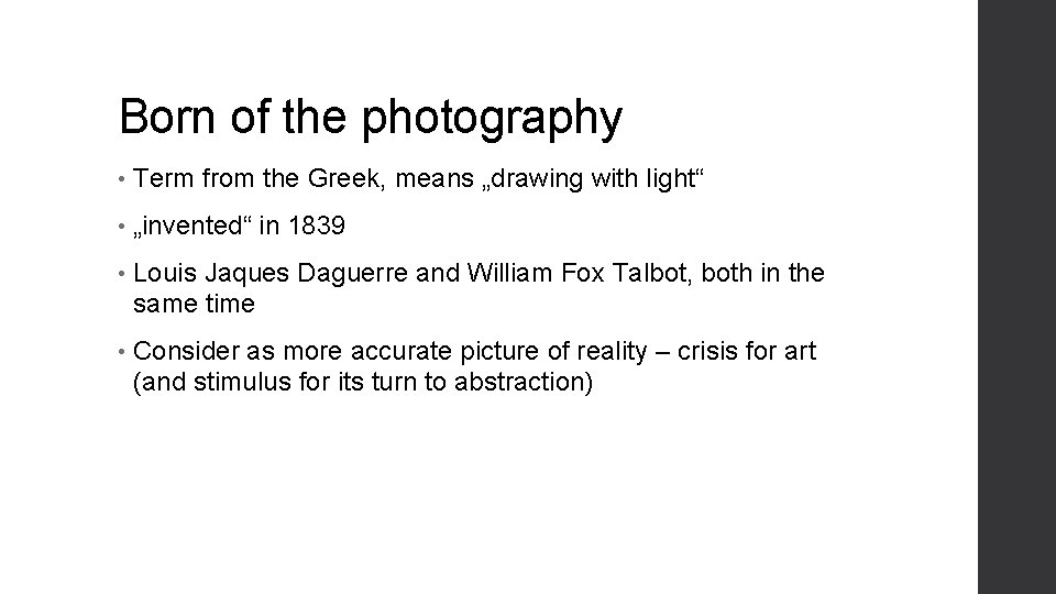 Born of the photography • Term from the Greek, means „drawing with light“ •