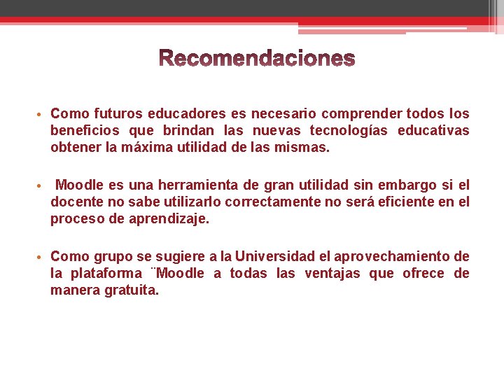  • Como futuros educadores es necesario comprender todos los beneficios que brindan las