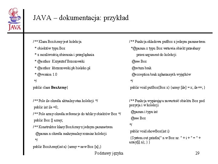 JAVA – dokumentacja: przykład /** Klasa Box. Array jest kolekcja /** Funkcja skladowa put.