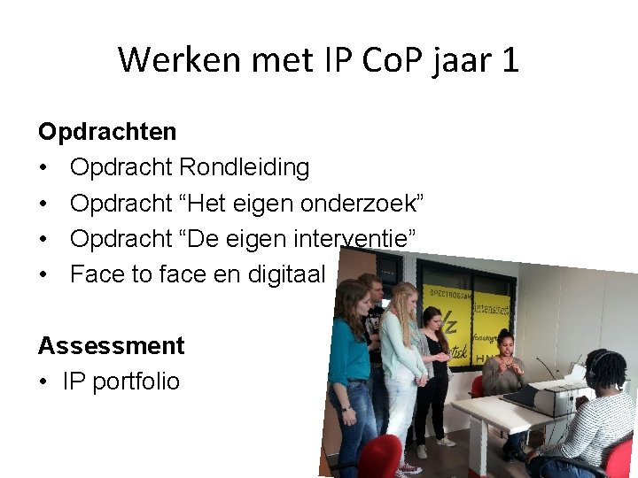 Werken met IP Co. P jaar 1 Opdrachten • Opdracht Rondleiding • Opdracht “Het