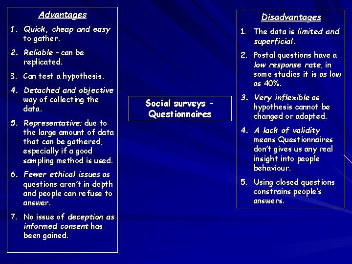 Advantages Disadvantages 1. Quick, cheap and easy to gather. 1. The data is limited Advantages Disadvantages 1. Quick, cheap and easy to gather. 1. The data is limited
