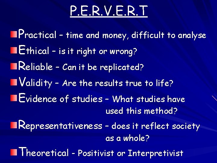 P. E. R. V. E. R. T Practical – time and money, difficult to P. E. R. V. E. R. T Practical – time and money, difficult to