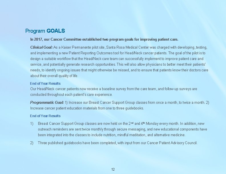 Program GOALS In 2017, our Cancer Committee established two program goals for improving patient