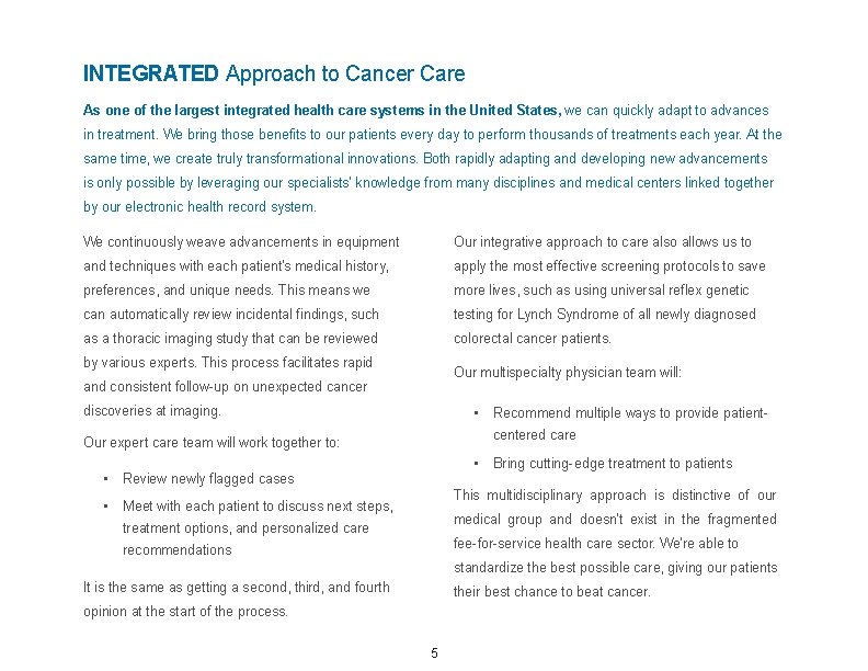 INTEGRATED Approach to Cancer Care As one of the largest integrated health care systems