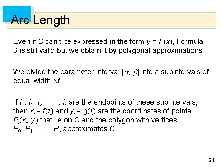 Arc Length Even if C can’t be expressed in the form y = F