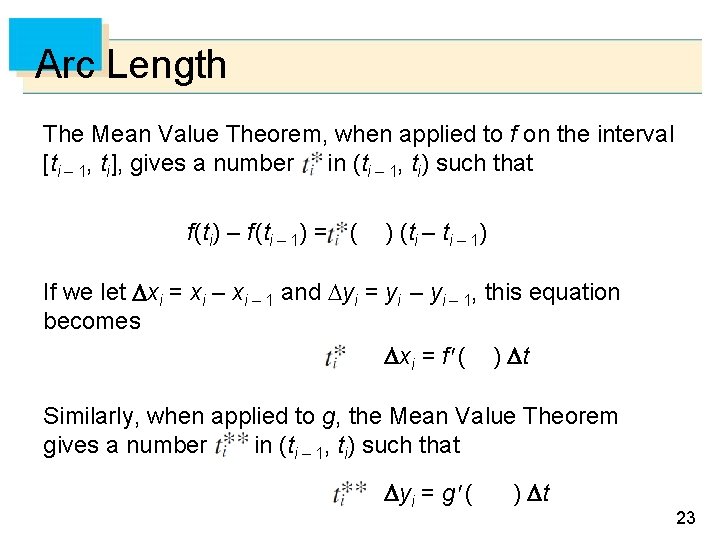Arc Length The Mean Value Theorem, when applied to f on the interval [ti