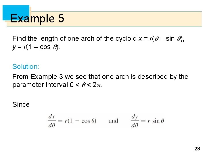 Example 5 Find the length of one arch of the cycloid x = r(