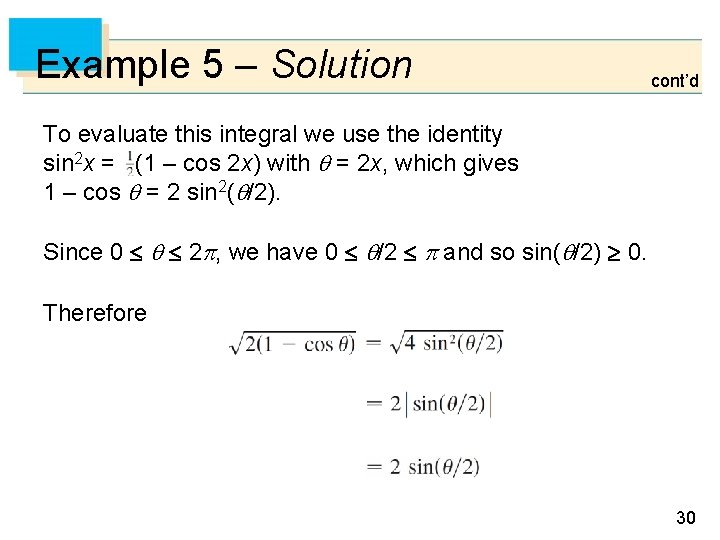 Example 5 – Solution cont’d To evaluate this integral we use the identity sin