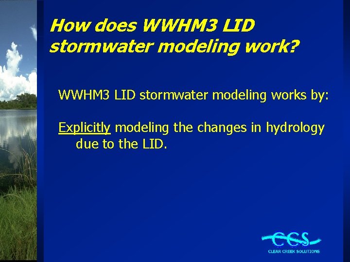 How does WWHM 3 LID stormwater modeling work? WWHM 3 LID stormwater modeling works