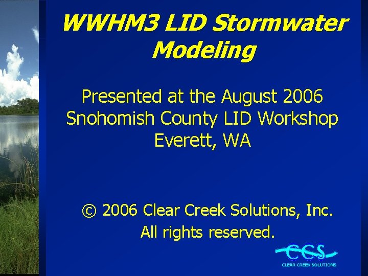 WWHM 3 LID Stormwater Modeling Presented at the August 2006 Snohomish County LID Workshop