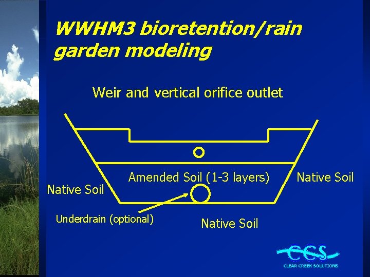 WWHM 3 bioretention/rain garden modeling Weir and vertical orifice outlet Native Soil Amended Soil