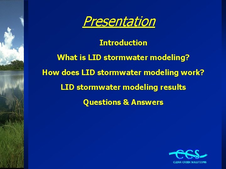 Presentation Introduction What is LID stormwater modeling? How does LID stormwater modeling work? LID