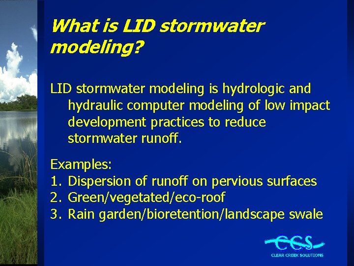 What is LID stormwater modeling? LID stormwater modeling is hydrologic and hydraulic computer modeling
