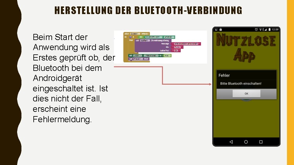 HERSTELLUNG DER BLUETOOTH-VERBINDUNG Beim Start der Anwendung wird als Erstes geprüft ob, der Bluetooth