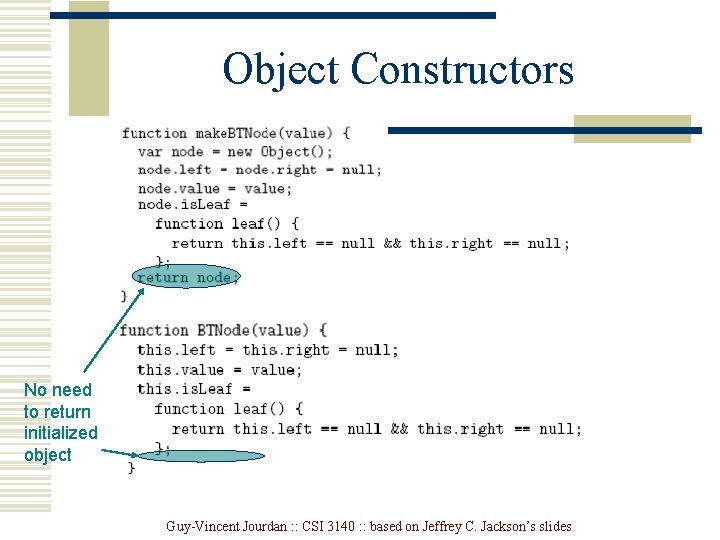Object Constructors No need to return initialized object Guy-Vincent Jourdan : : CSI 3140 Object Constructors No need to return initialized object Guy-Vincent Jourdan : : CSI 3140