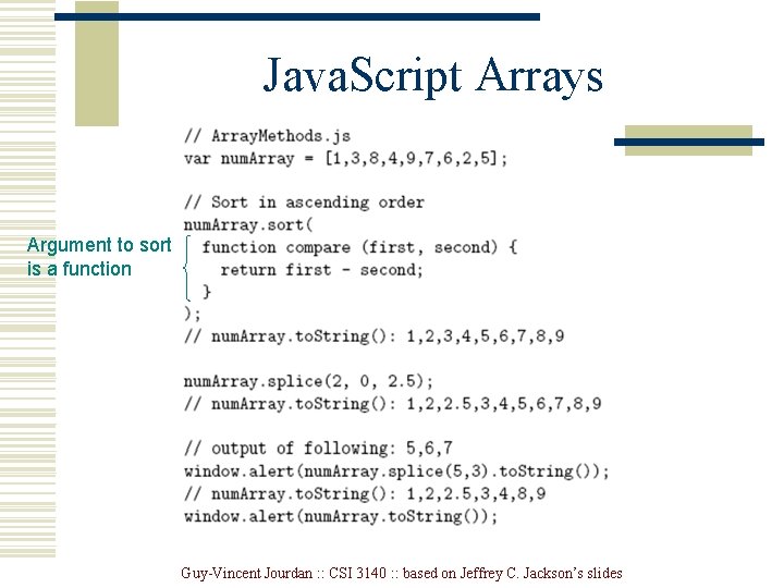 Java. Script Arrays Argument to sort is a function Guy-Vincent Jourdan : : CSI Java. Script Arrays Argument to sort is a function Guy-Vincent Jourdan : : CSI